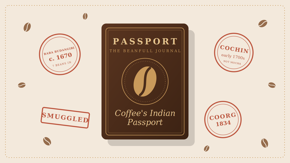 Coffee's Indian Passport : Stamped, Smuggled and Slightly Exaggerated.